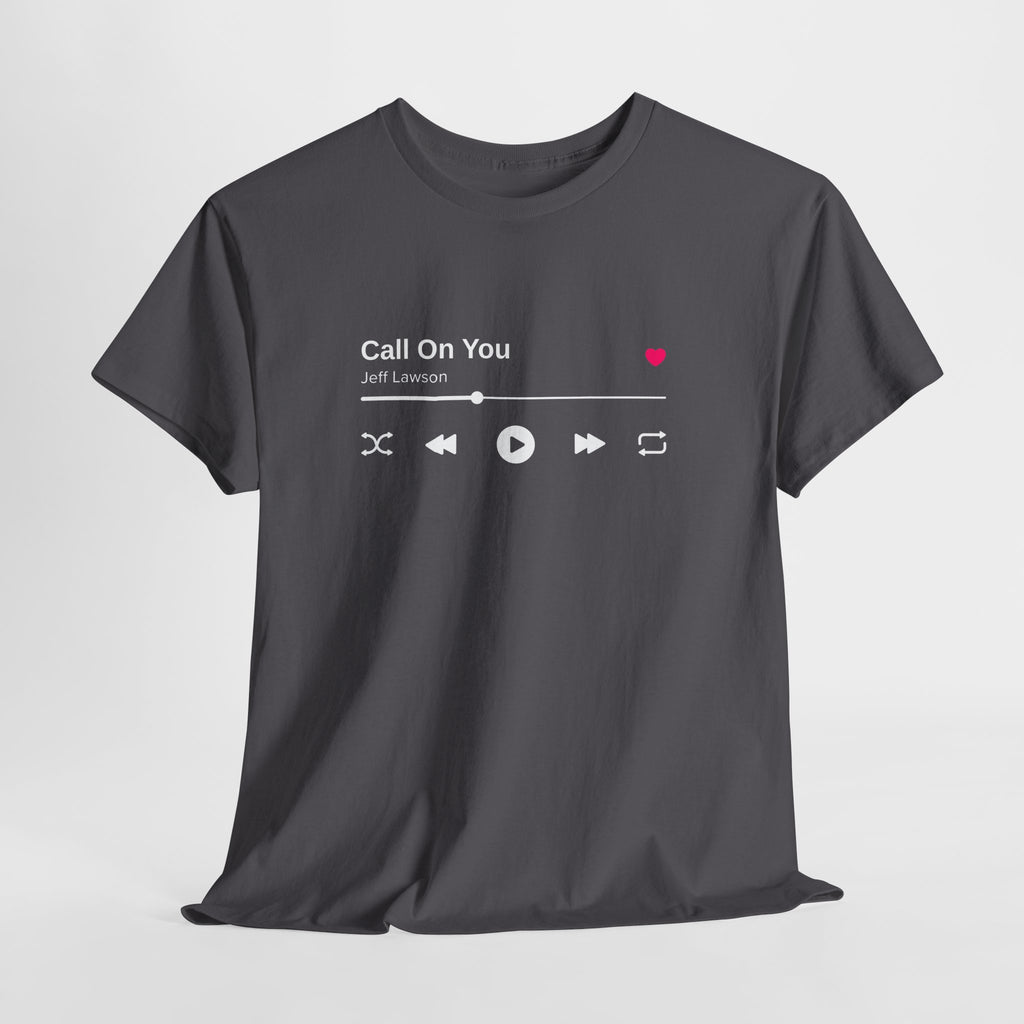 "Call On You" Music Player T-Shirt