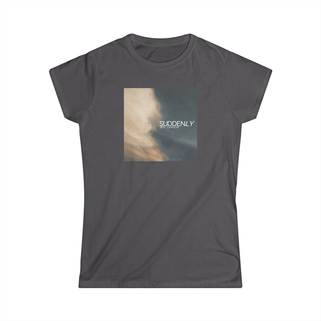 SUDDENLY Women's T-Shirt