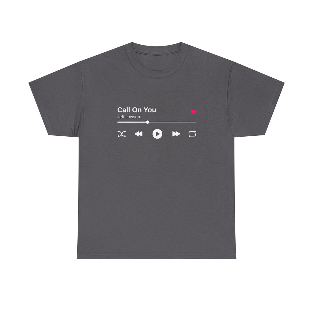 "Call On You" Music Player T-Shirt