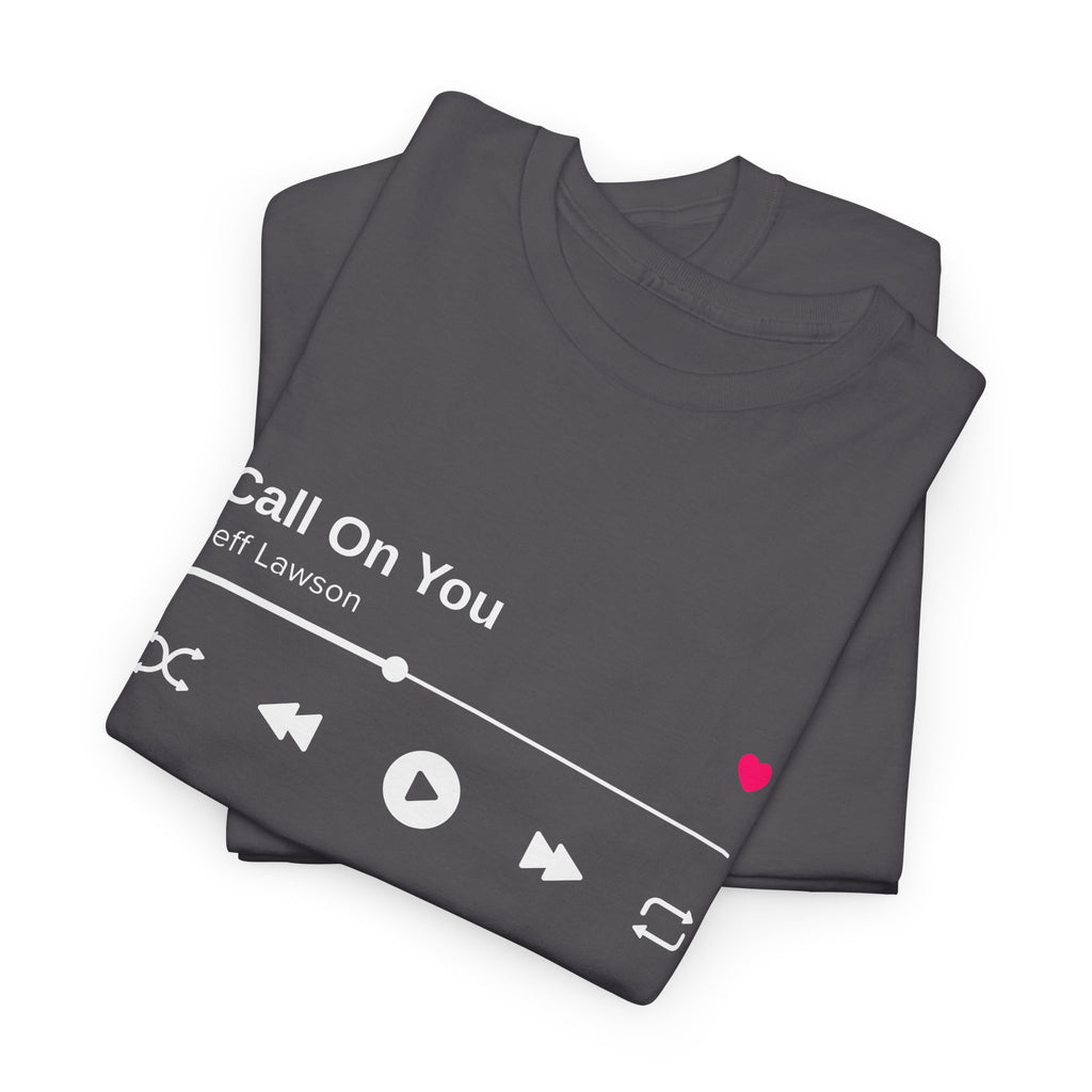 "Call On You" Music Player T-Shirt