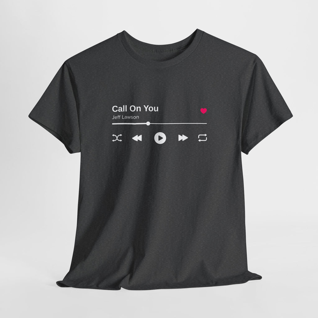 "Call On You" Music Player T-Shirt